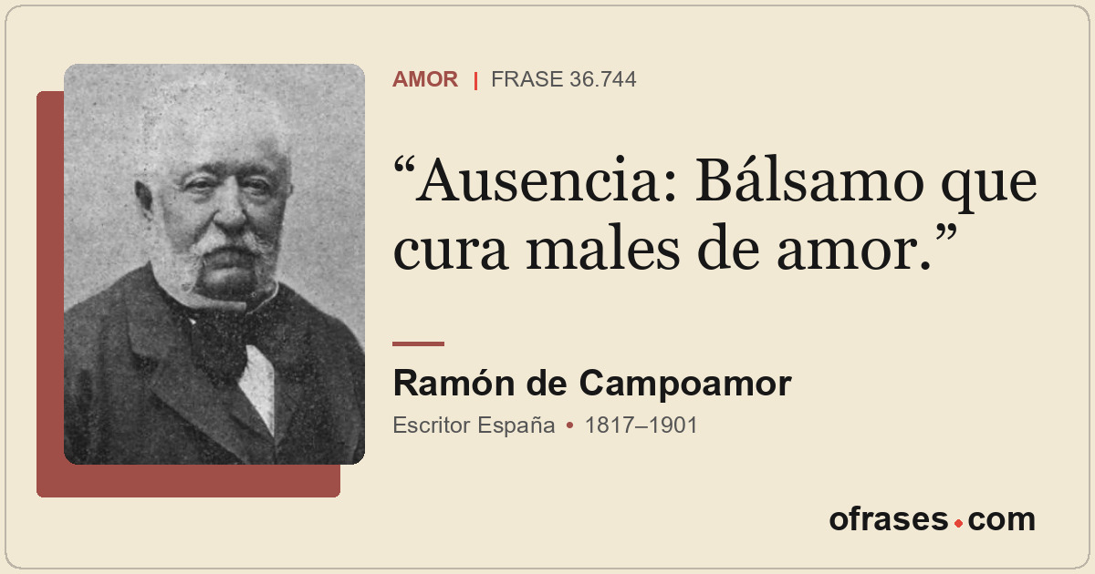 Ausencia: Bálsamo que cura males de amor.