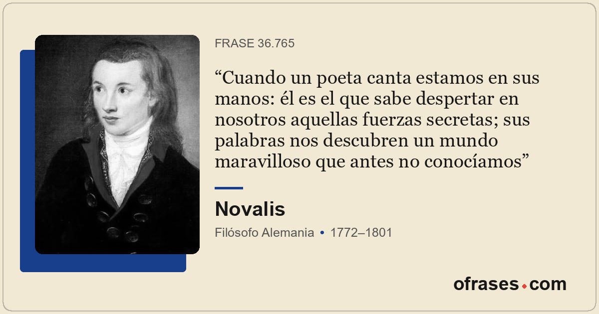 Cuando un poeta canta estamos en sus manos: él es el que sabe despertar en nosot...