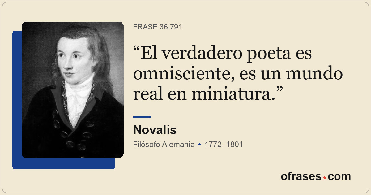 El verdadero poeta es omnisciente, es un mundo real en miniatura.