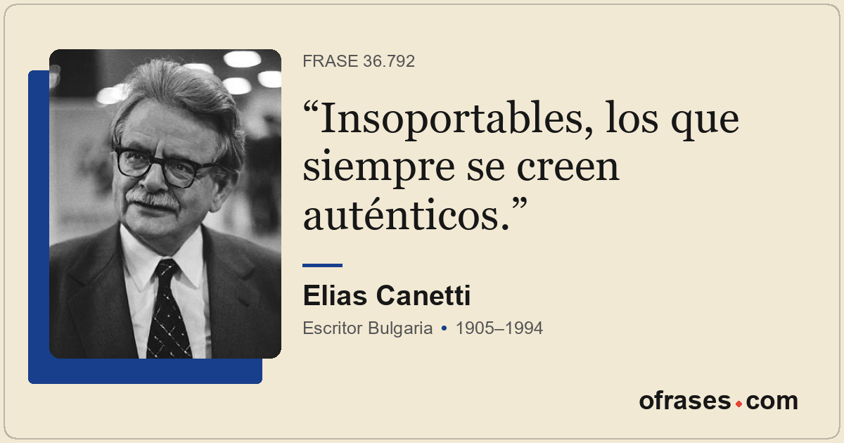 Insoportables, los que siempre se creen auténticos.