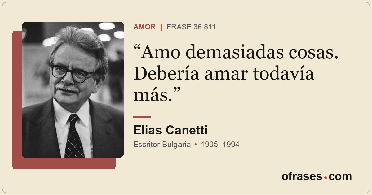 Amo demasiadas cosas. Debería amar todavía más.