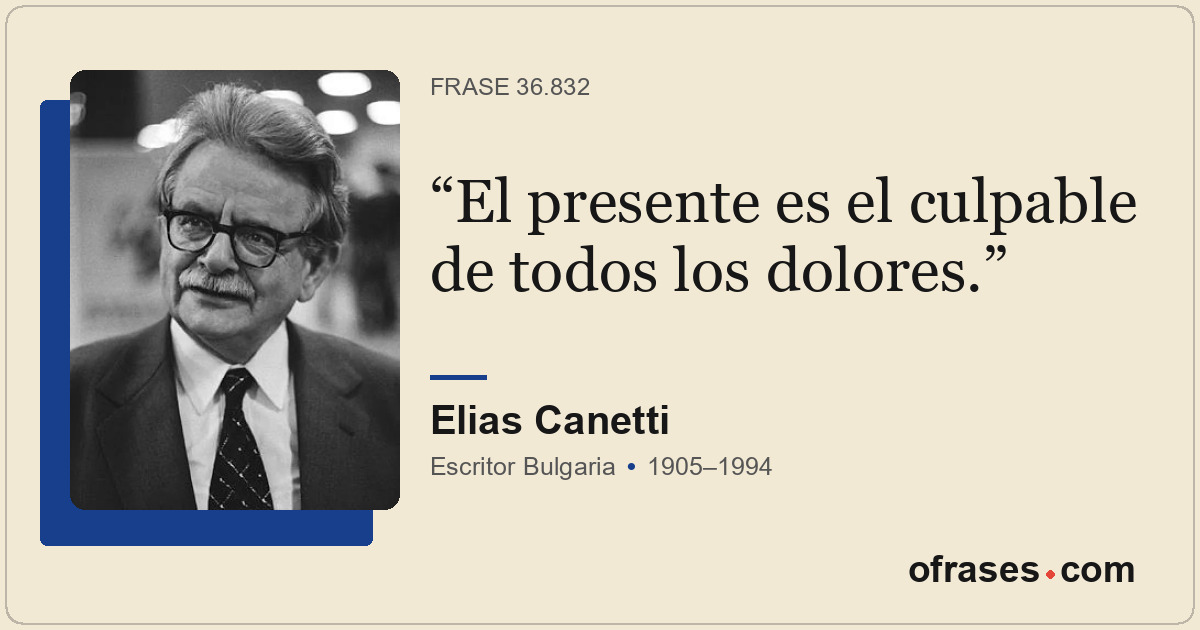 El presente es el culpable de todos los dolores.