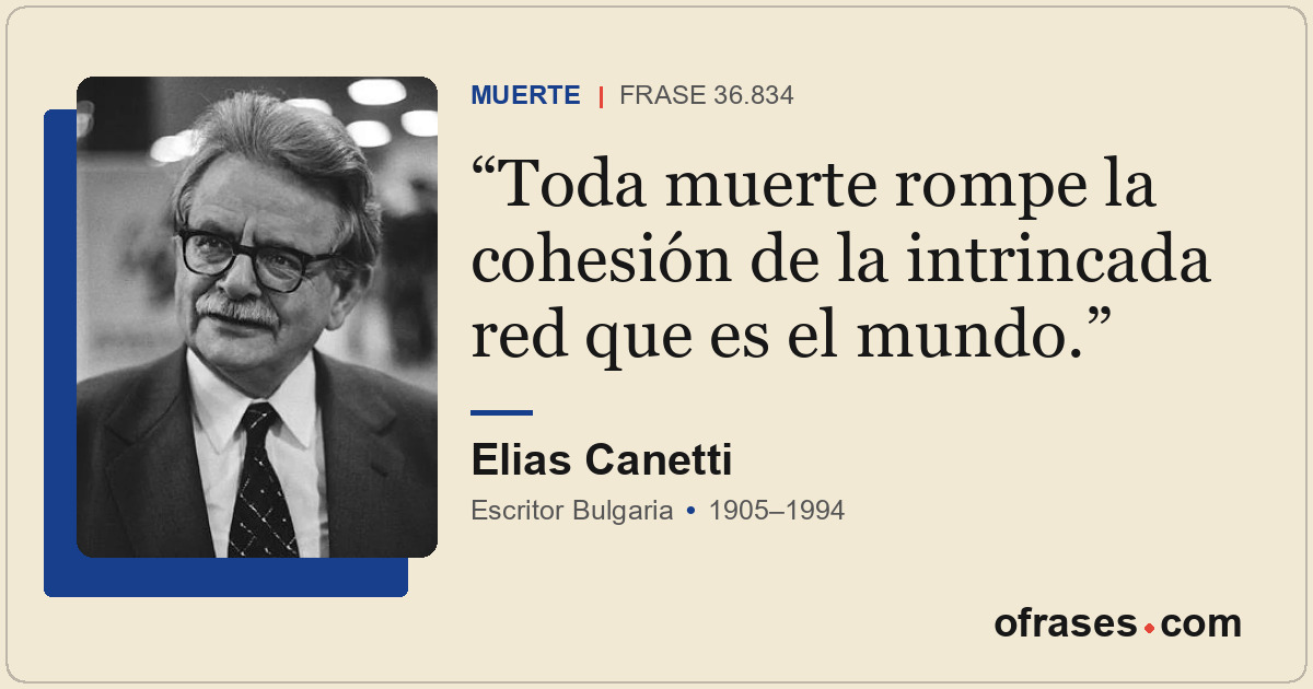 Toda muerte rompe la cohesión de la intrincada red que es el mundo.