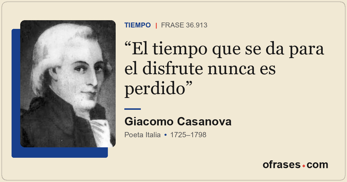 El tiempo que se da para el disfrute nunca es perdido