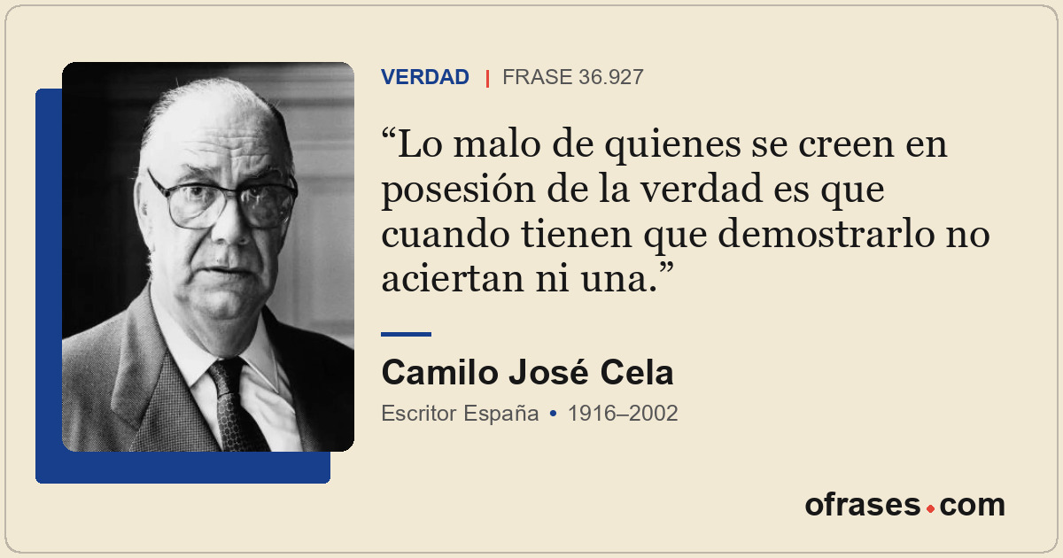 Lo malo de quienes se creen en posesión de la verdad es que cuando tienen que de...