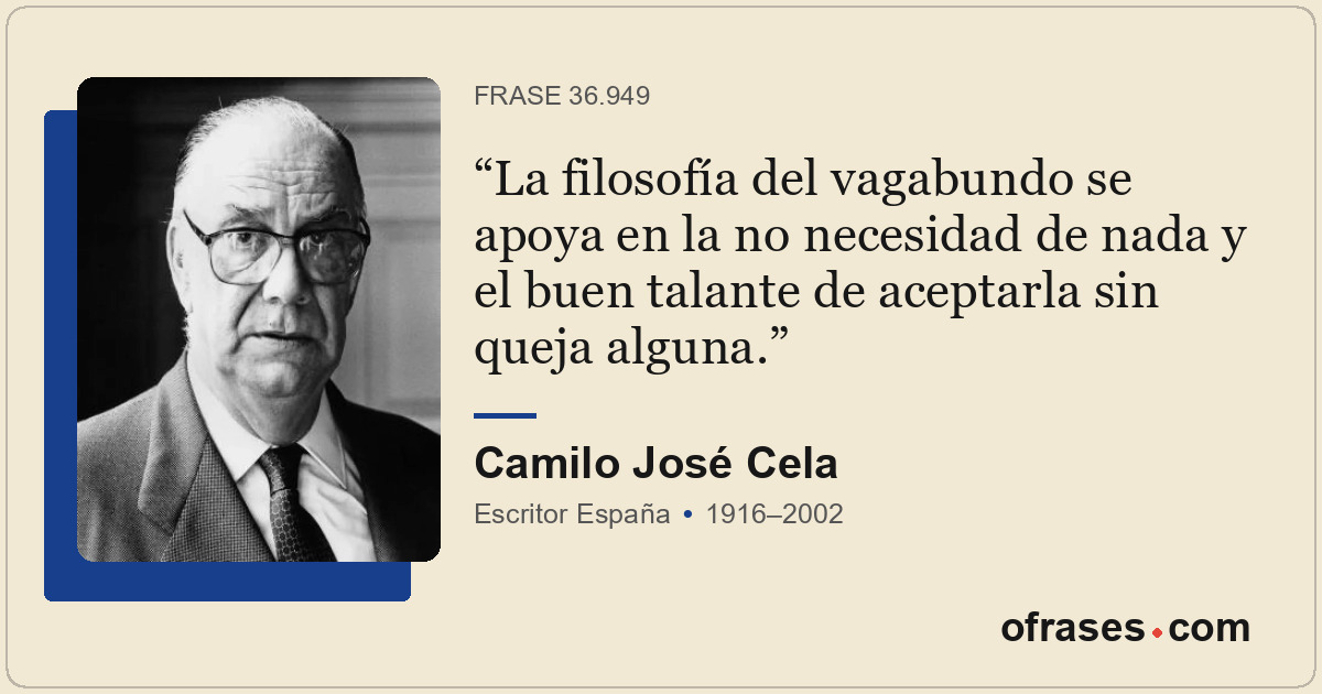 La filosofía del vagabundo se apoya en la no necesidad de nada y el buen talante...