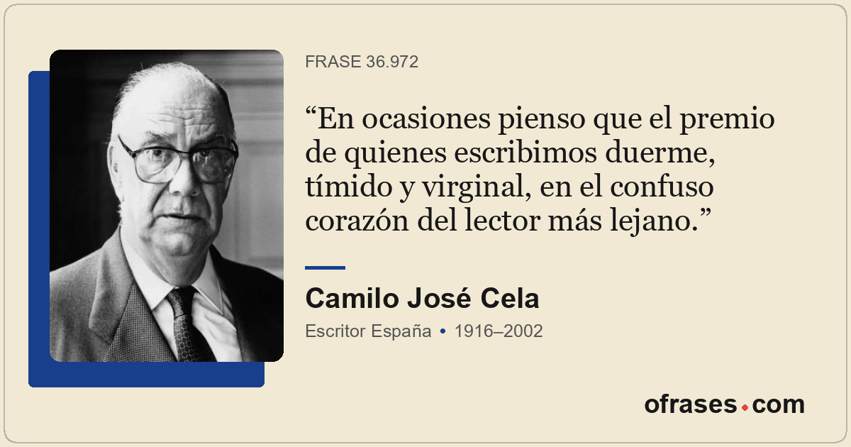 En ocasiones pienso que el premio de quienes escribimos duerme, tímido y virgina...