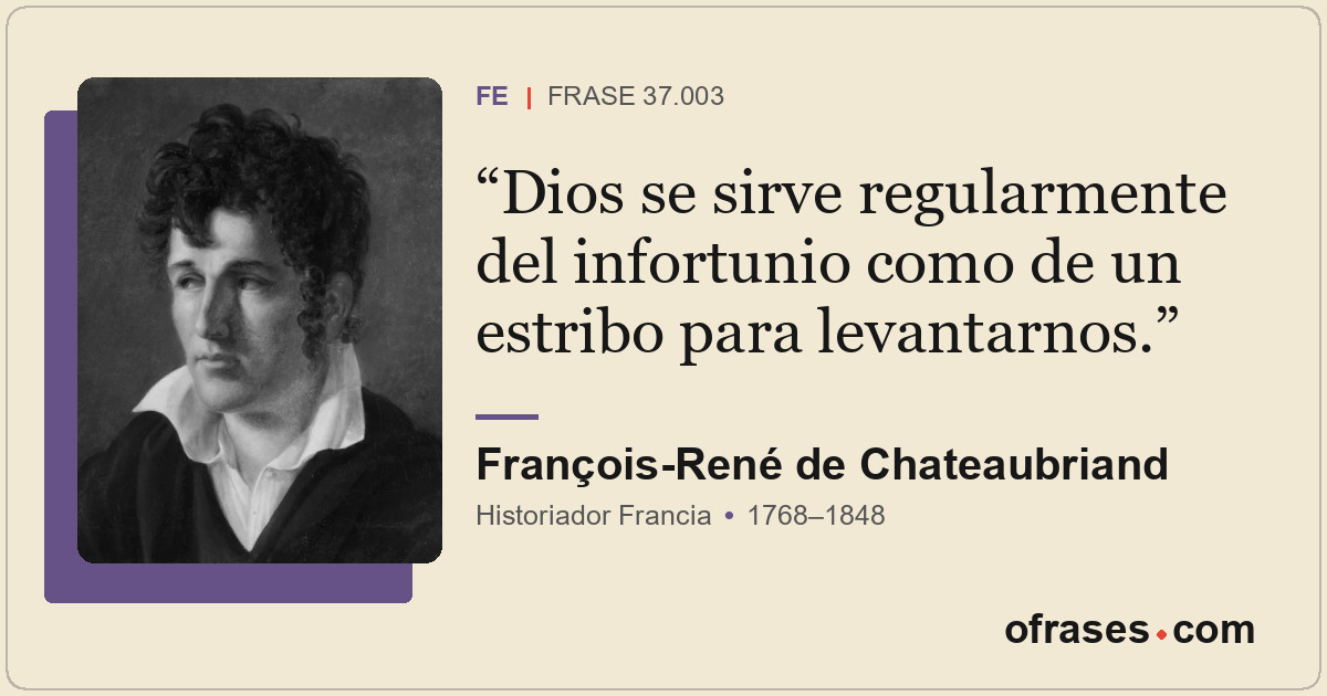 Dios se sirve regularmente del infortunio como de un estribo para levantarnos.