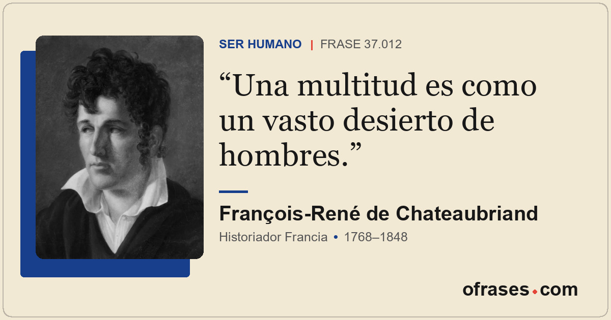 Una multitud es como un vasto desierto de hombres.