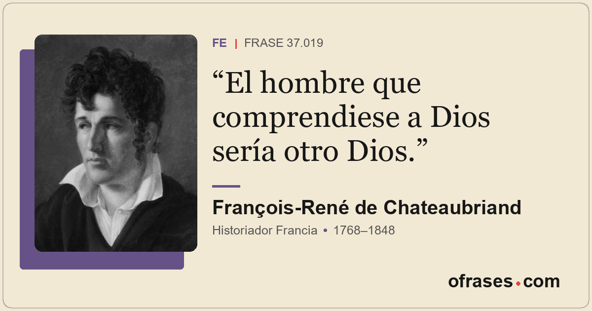 El hombre que comprendiese a Dios sería otro Dios.