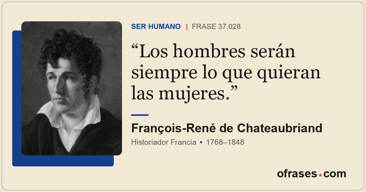 Los hombres serán siempre lo que quieran las mujeres.