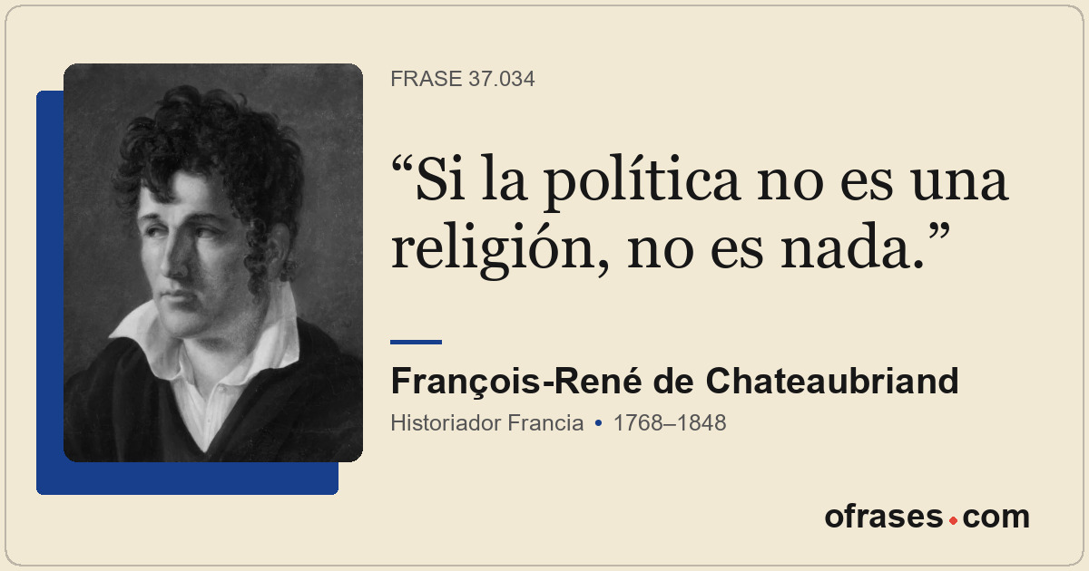 Si la política no es una religión, no es nada.