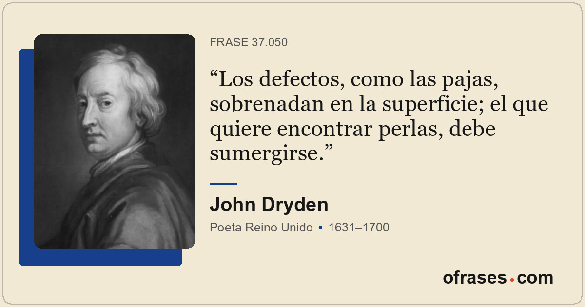 Los defectos, como las pajas, sobrenadan en la superficie; el que quiere encontr...