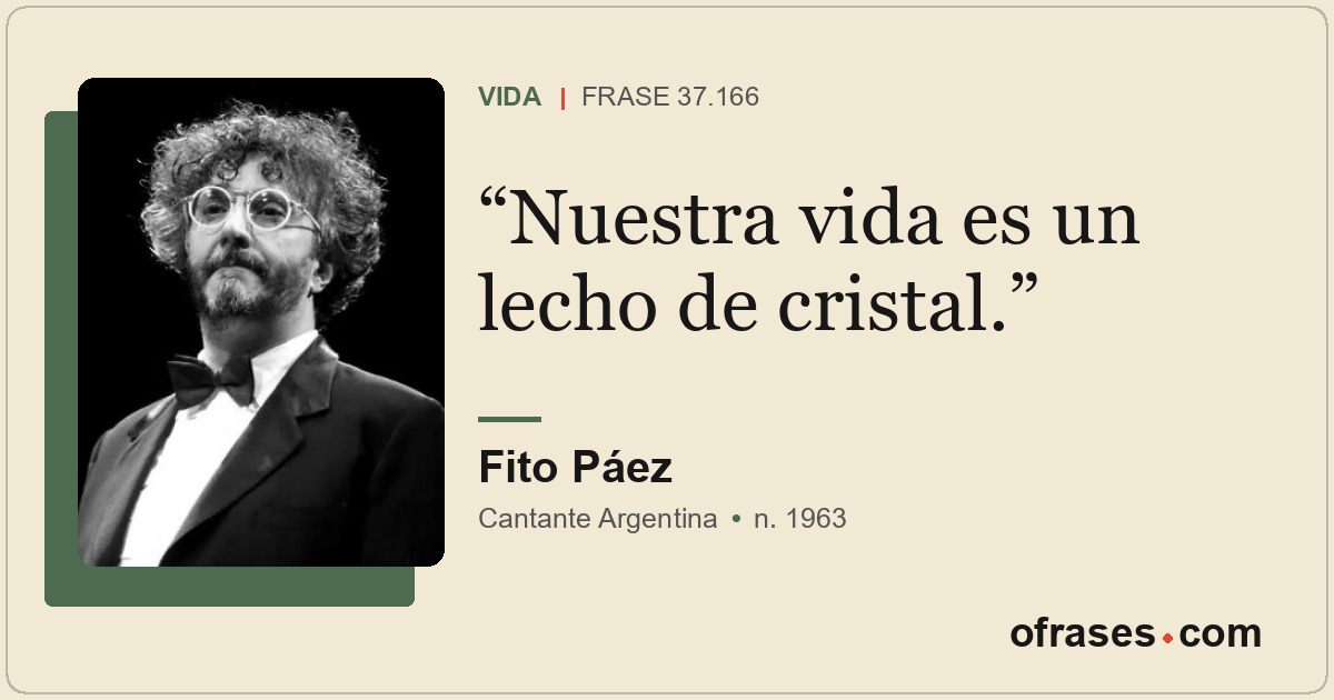 Nuestra vida es un lecho de cristal.