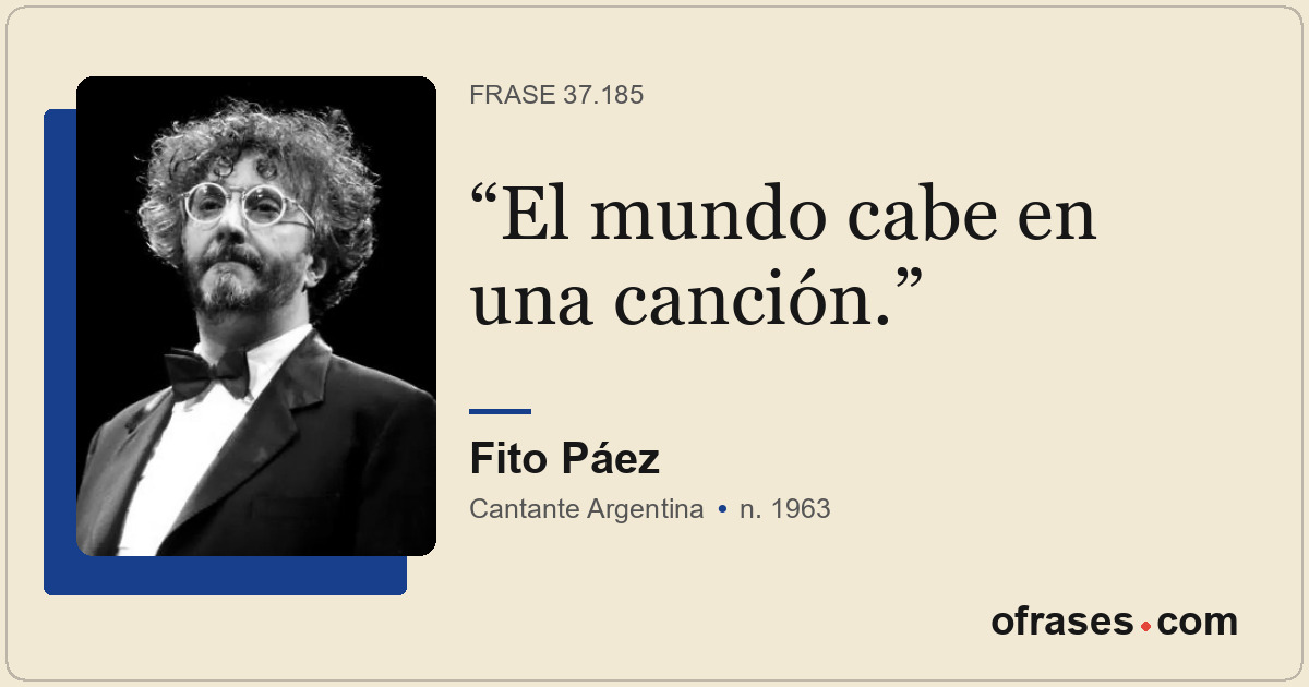 El mundo cabe en una canción.
