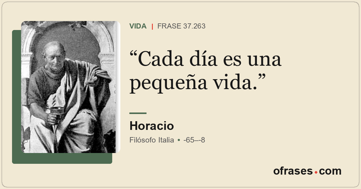 Cada día es una pequeña vida.