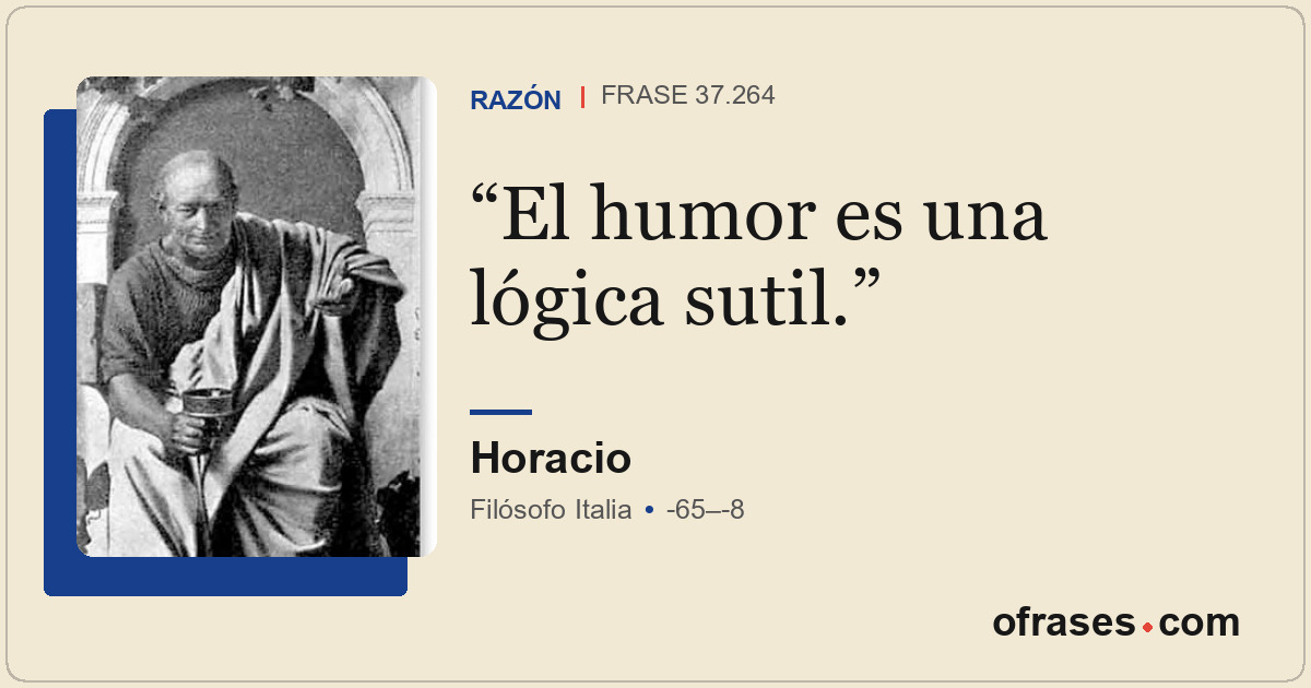 El humor es una lógica sutil.