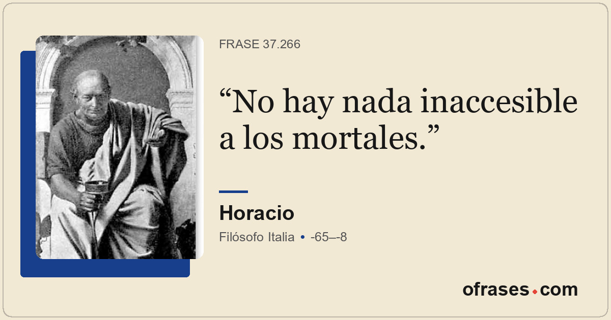 No hay nada inaccesible a los mortales.