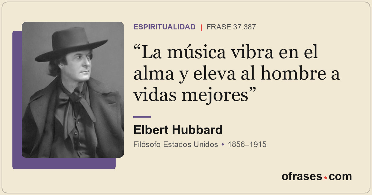 La música vibra en el alma y eleva al hombre a vidas mejores
