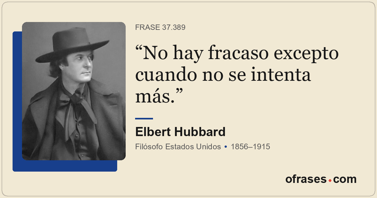 No hay fracaso excepto cuando no se intenta más.