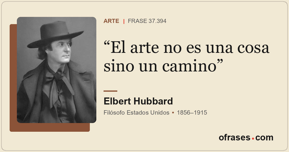 El arte no es una cosa sino un camino
