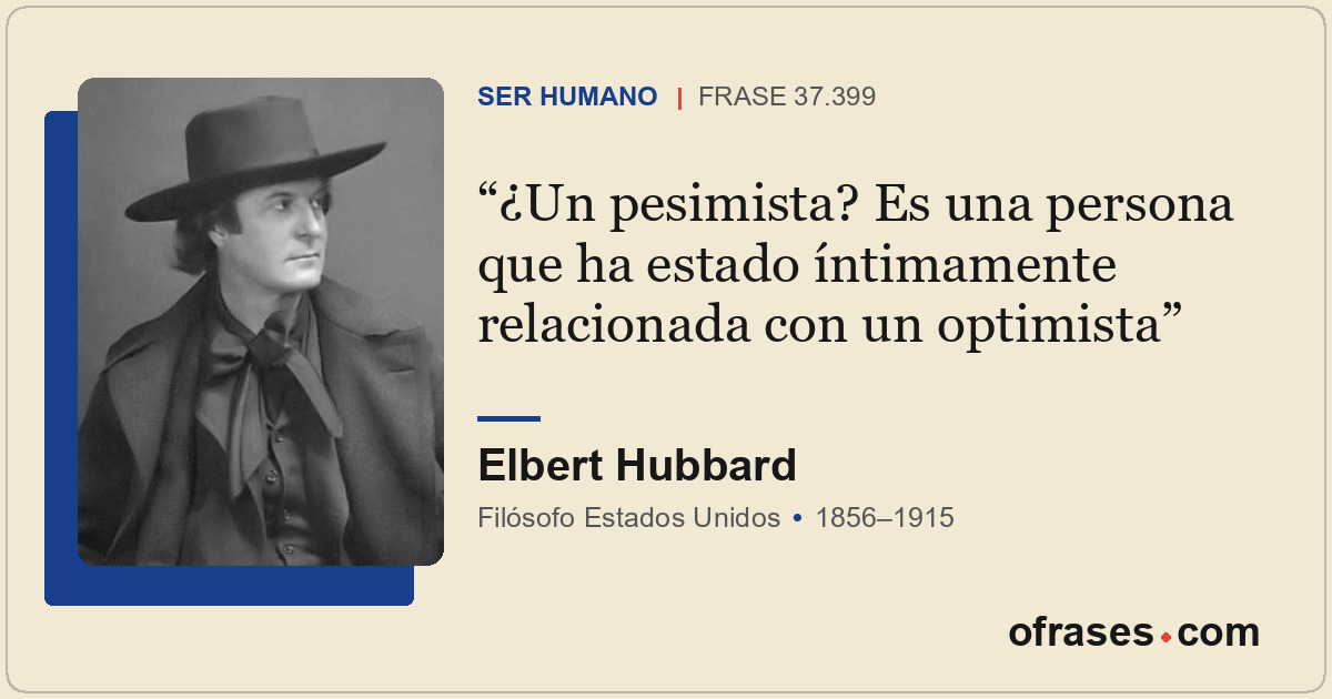 ¿Un pesimista? Es una persona que ha estado íntimamente relacionada con un optim...