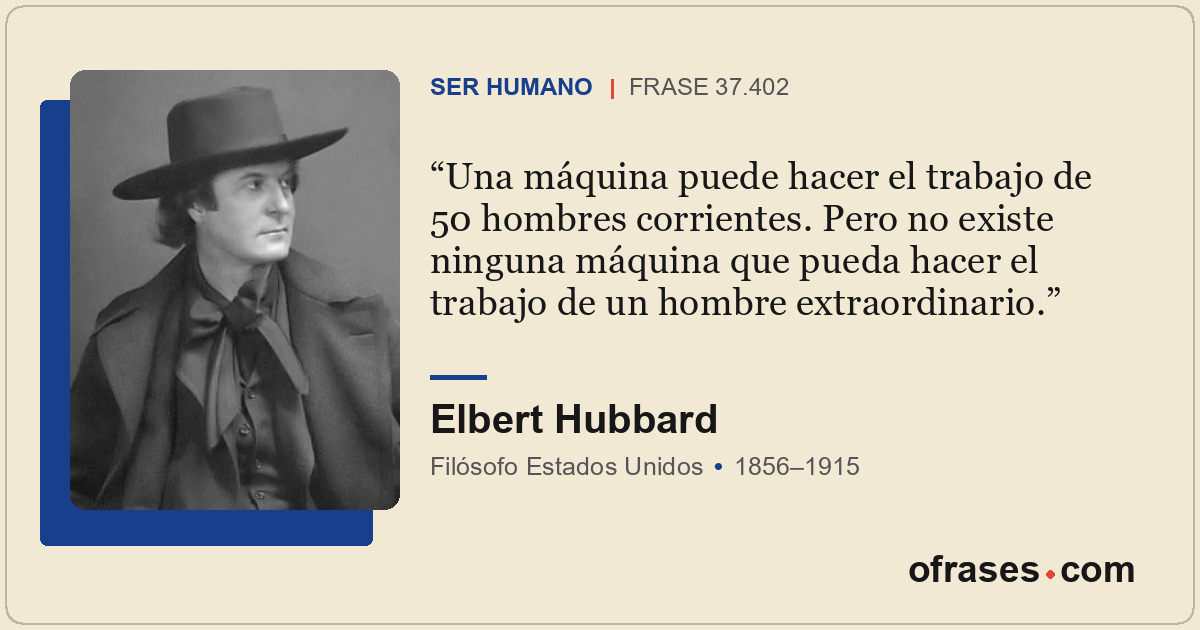Una máquina puede hacer el trabajo de 50 hombres corrientes. Pero no existe ning...