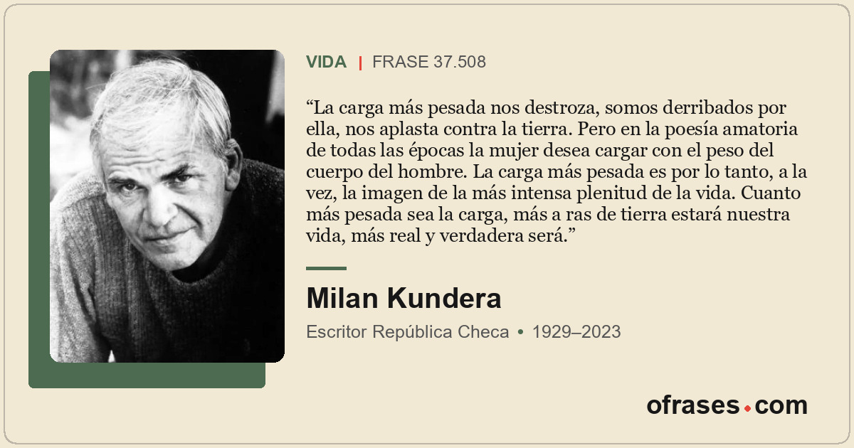 La carga más pesada nos destroza, somos derribados por ella, nos aplasta contra...