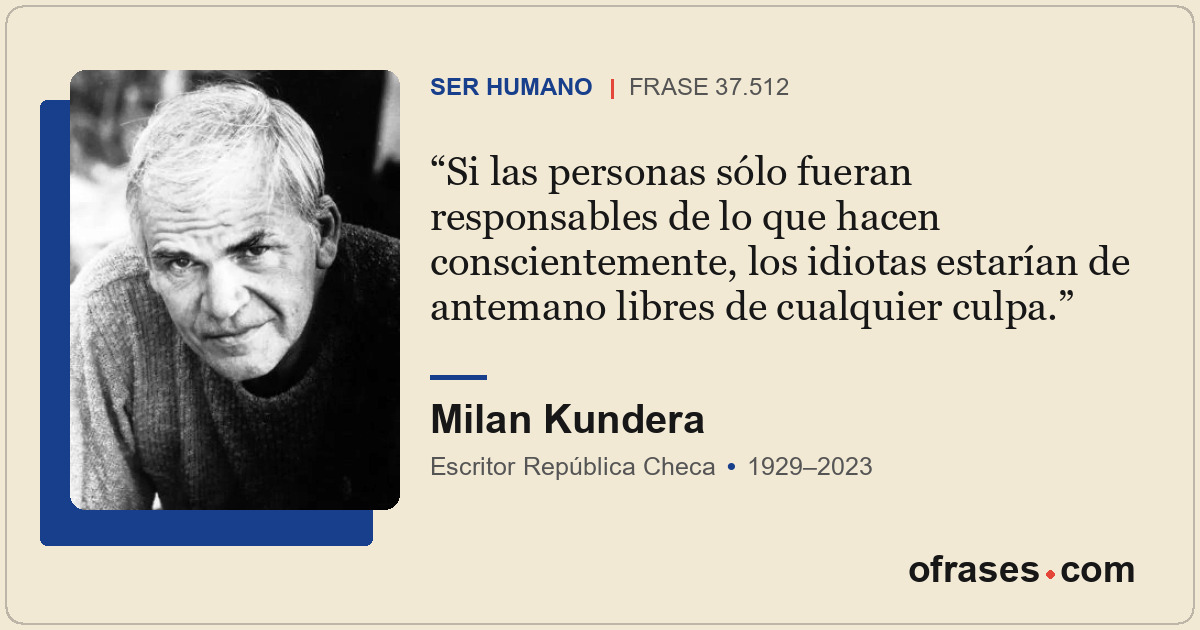 Si las personas sólo fueran responsables de lo que hacen conscientemente, los id...