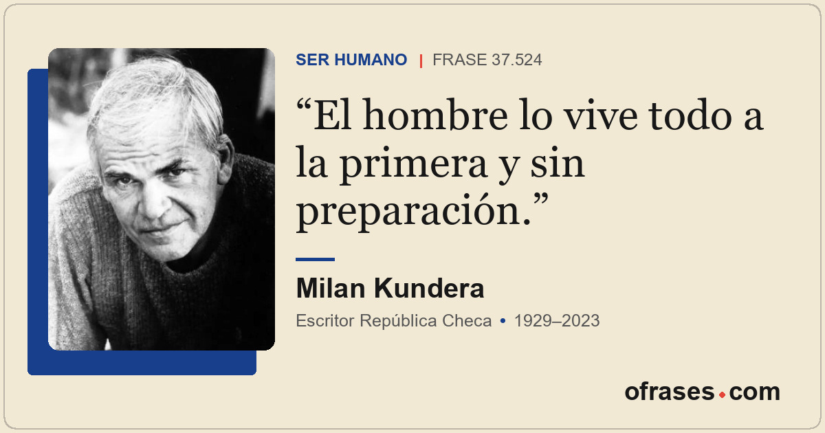 El hombre lo vive todo a la primera y sin preparación.