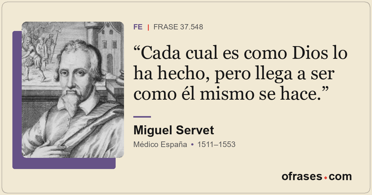 Cada cual es como Dios lo ha hecho, pero llega a ser como él mismo se hace.