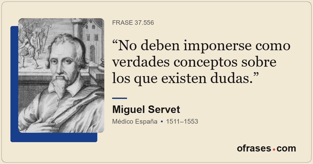 No deben imponerse como verdades conceptos sobre los que existen dudas.