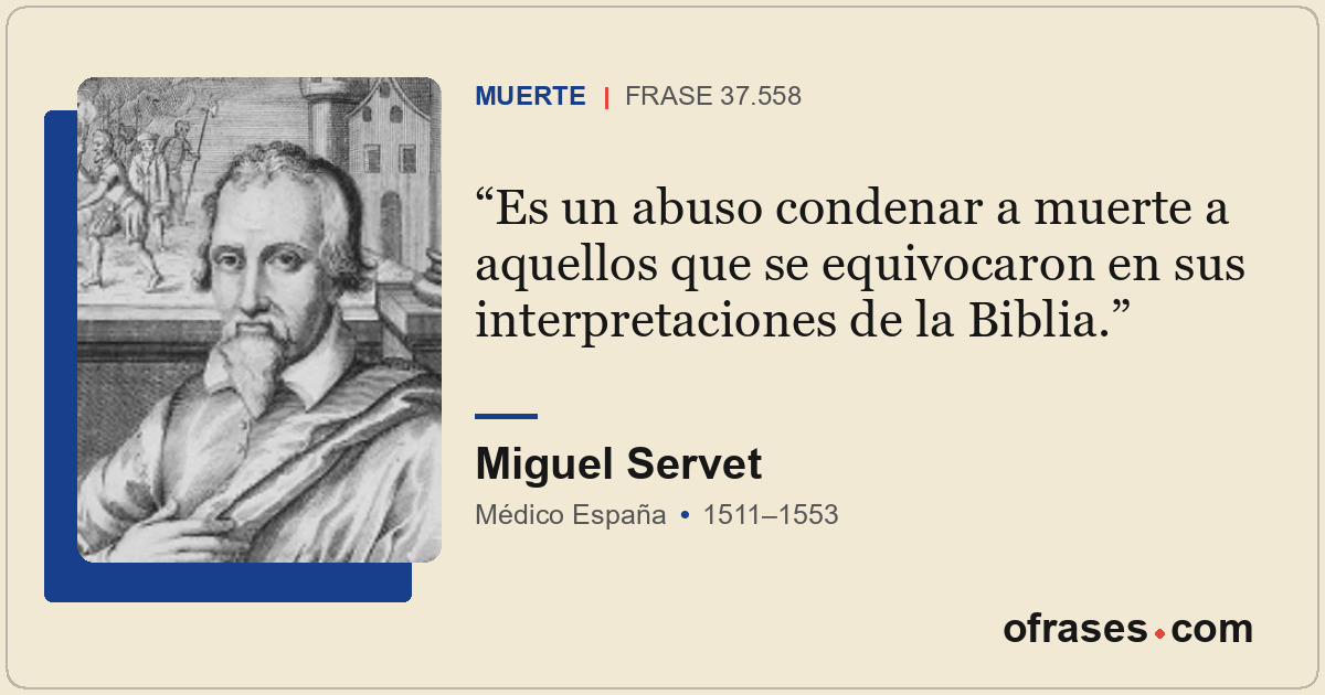 Es un abuso condenar a muerte a aquellos que se equivocaron en sus interpretacio...