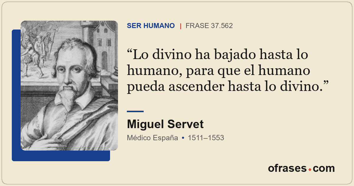 Lo divino ha bajado hasta lo humano, para que el humano pueda ascender hasta lo...