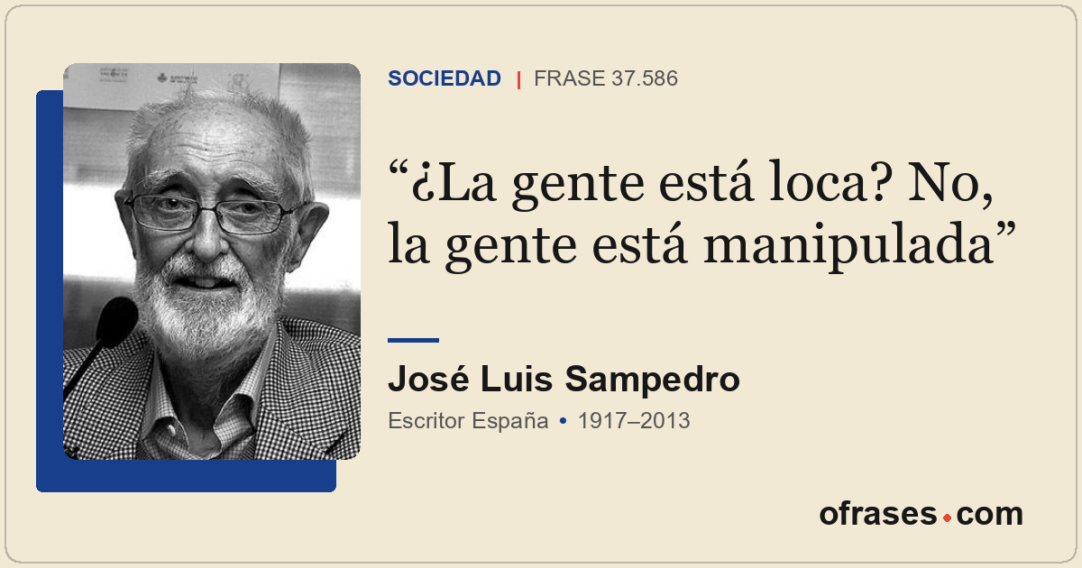 ¿La gente está loca? No, la gente está manipulada