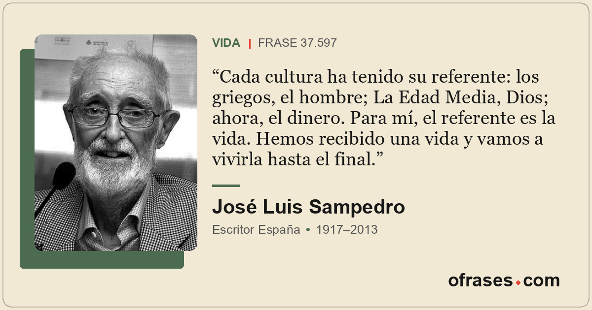 Cada cultura ha tenido su referente: los griegos, el hombre; La Edad Media, Dios...