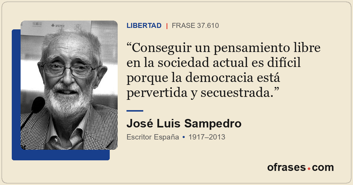 Conseguir un pensamiento libre en la sociedad actual es difícil porque la democr...