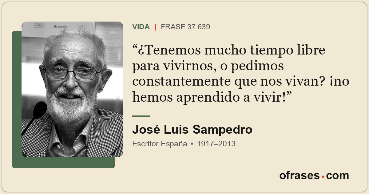 ¿Tenemos mucho tiempo libre para vivirnos, o pedimos constantemente que nos viva...