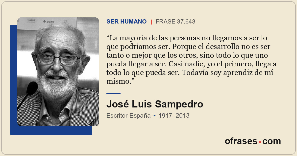 La mayoría de las personas no llegamos a ser lo que podríamos ser. Porque el des...