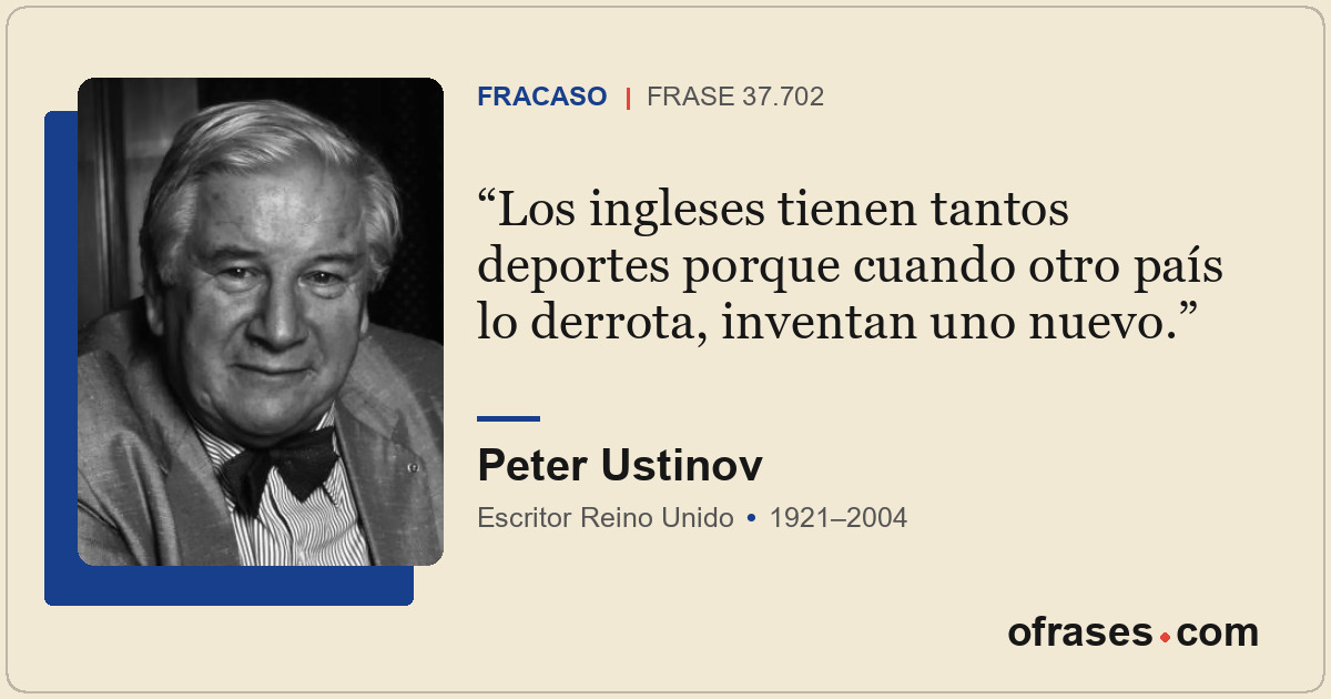 Los ingleses tienen tantos deportes porque cuando otro país lo derrota, inventan...