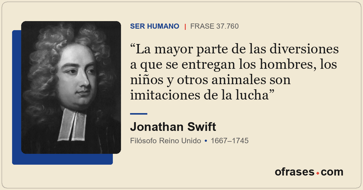 La mayor parte de las diversiones a que se entregan los hombres, los niños y otr...