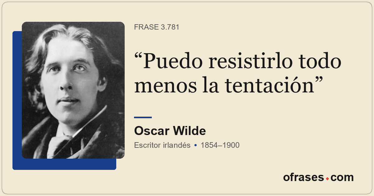 Puedo resistirlo todo menos la tentación