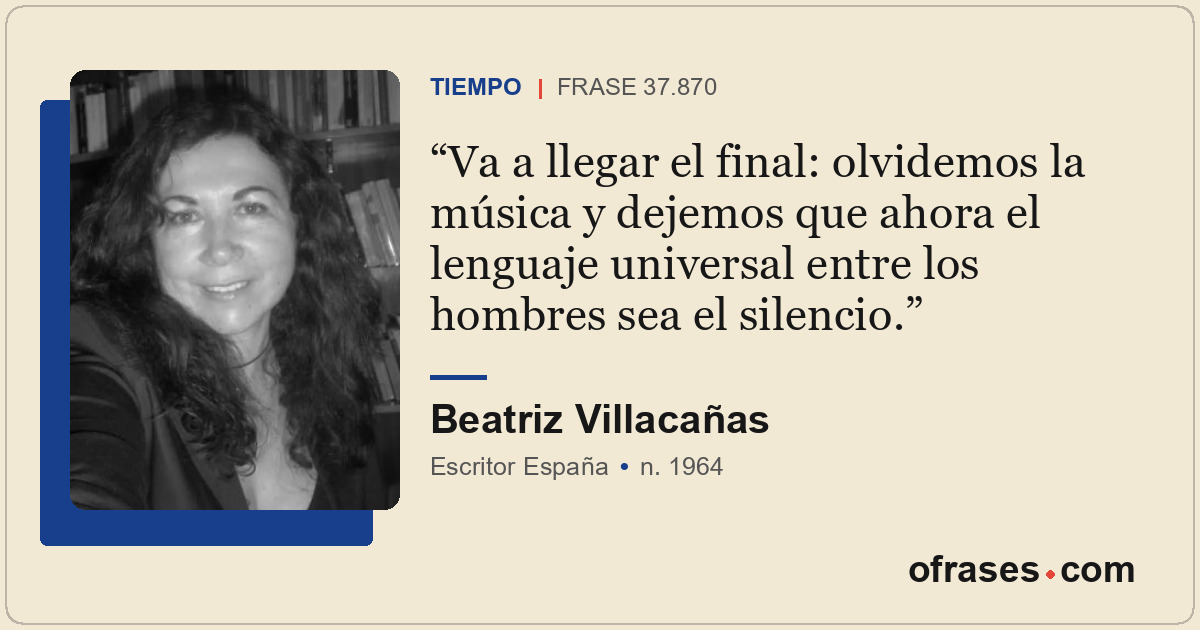 Va a llegar el final: olvidemos la música y dejemos que ahora el lenguaje univer...