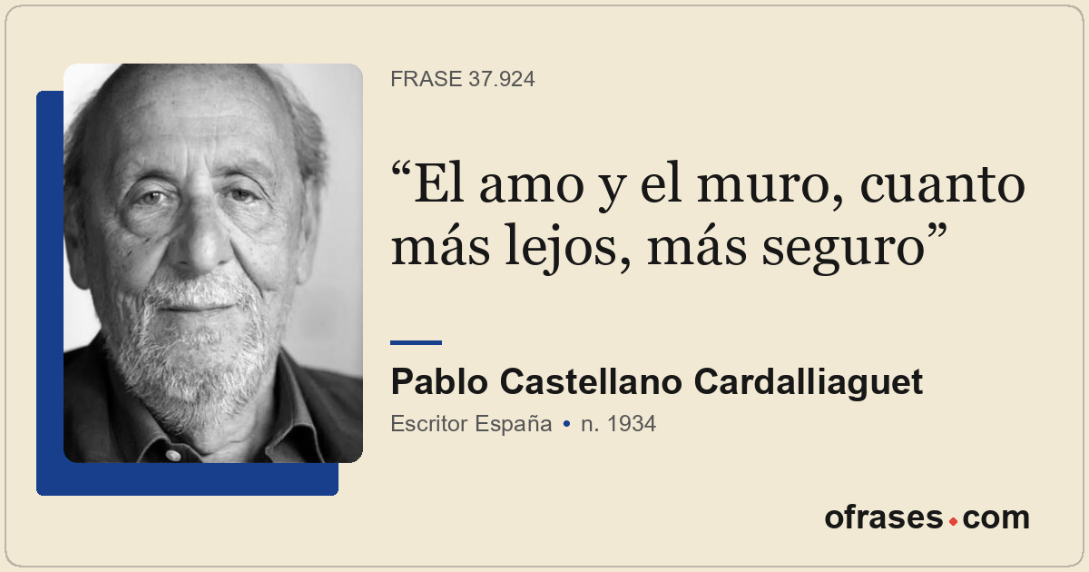 El amo y el muro, cuanto más lejos, más seguro