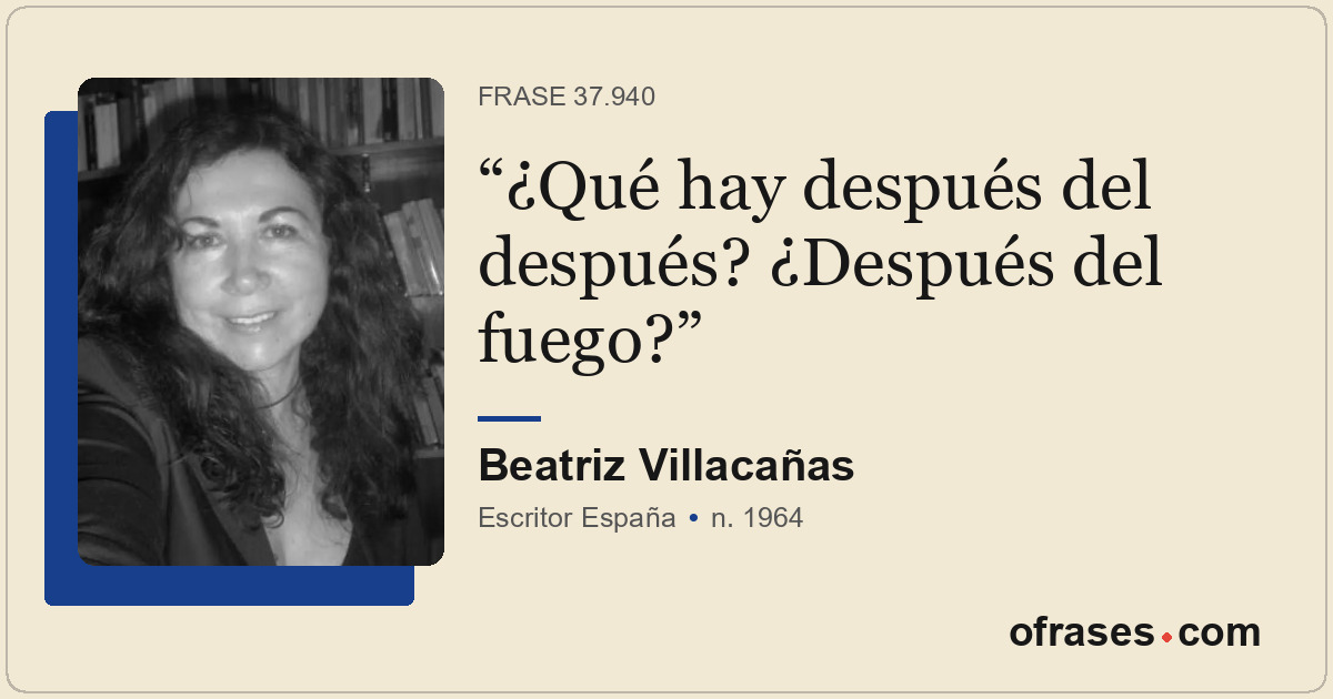 ¿Qué hay después del después? ¿Después del fuego?