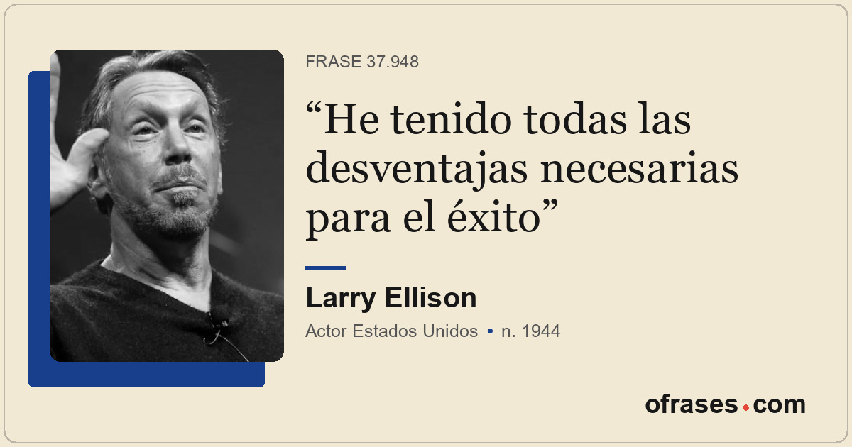 He tenido todas las desventajas necesarias para el éxito