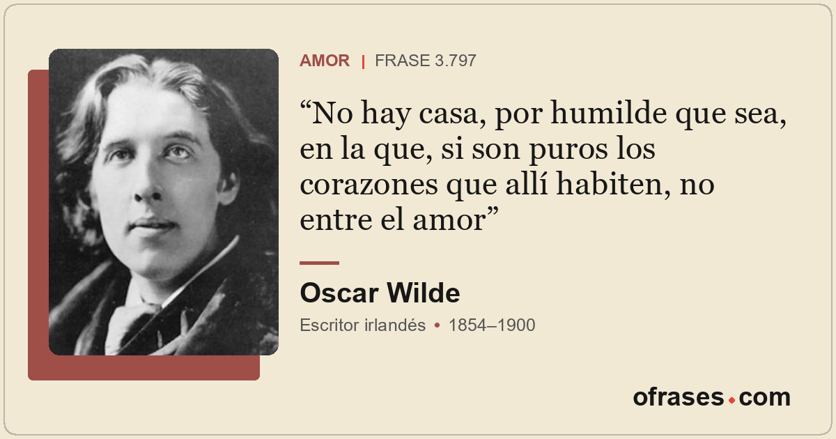 No hay casa, por humilde que sea, en la que, si son puros los corazones que allí...