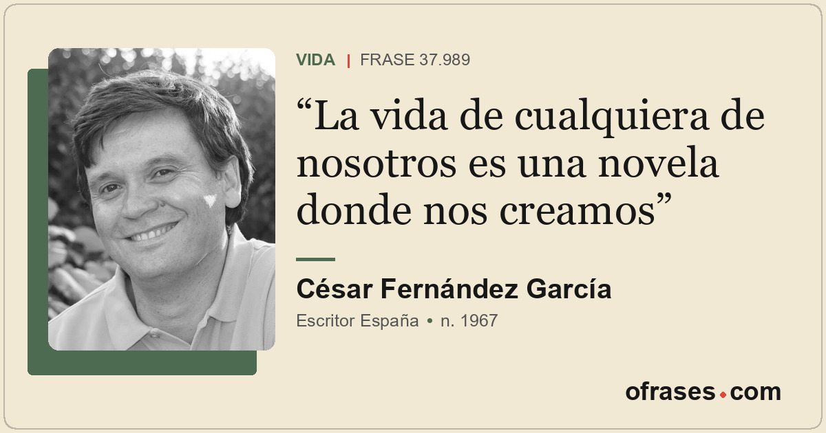 La vida de cualquiera de nosotros es una novela donde nos creamos