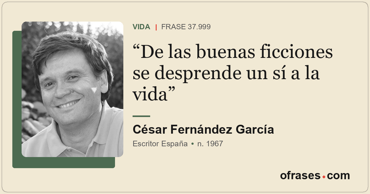 De las buenas ficciones se desprende un sí a la vida