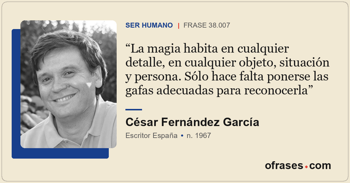 La magia habita en cualquier detalle, en cualquier objeto, situación y persona....